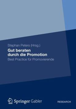 Paperback Gut Beraten Durch Die Promotion: Best Practice Für Promovierende [German] Book