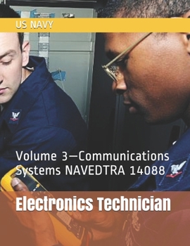 Paperback Electronics Technician: Volume 3-Communications Systems NAVEDTRA 14088 Book