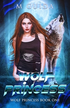 Paperback Wolf Princess: Wolf Princess Book 1 Book