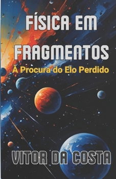 Paperback Física em Fragmentos: À Procura do Elo Perdido [Portuguese] Book