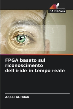 FPGA basato sul riconoscimento dell'iride in tempo reale (Italian Edition)