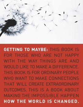 Paperback Getting to Maybe: How the World Is Changed Book