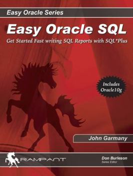 Paperback Easy Oracle SQL: Get Started Fast Writing SQL Reports with SQL*Plus Book
