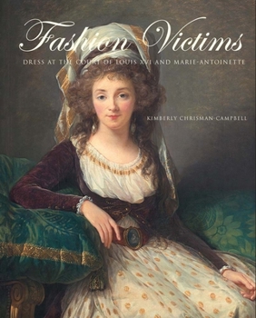 Paperback Fashion Victims: Dress at the Court of Louis XVI and Marie-Antoinette Book