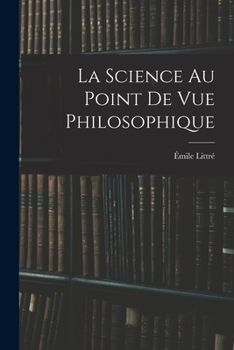 Paperback La Science Au Point De Vue Philosophique [French] Book