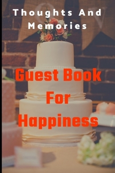 Paperback Guest Book For Happiness: Thgoughts and Memories Book