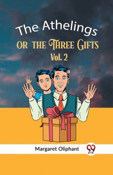Paperback The Athelings Or The Three Gifts Vol. 2 Book