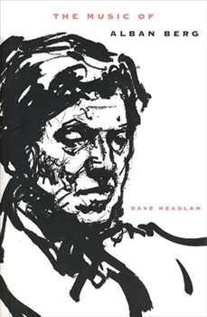 The Music of Alban Berg (Composers of the Twentieth Century Serie)