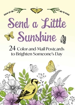 Hardcover Send a Little Sunshine: 24 Color-And-Mail Postcards to Brighten Someone's Day Book