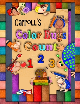Paperback Carroll's Color Bugs Count 123 Book