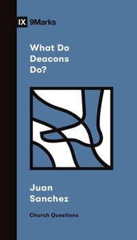What Do Deacons Do? - Book  of the Church Questions