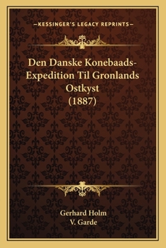 Paperback Den Danske Konebaads-Expedition Til Gronlands Ostkyst (1887) [Danish] Book