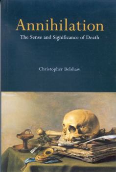 Paperback Annihilation: The Sense and Significance of Death Book