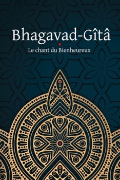 Paperback Bhagavad-Gîtâ - Le Chant du Bienheureux [French] Book