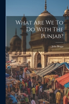 Paperback What Are We To Do With The Punjab? Book