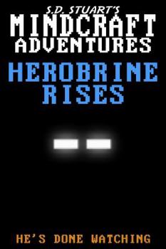 Herobrine Rises - Book #1.1 of the Minecraft Adventures