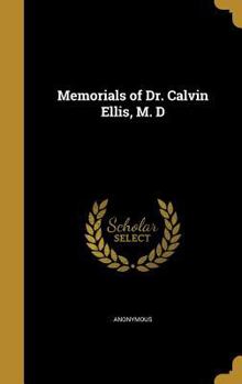 Hardcover Memorials of Dr. Calvin Ellis, M. D Book