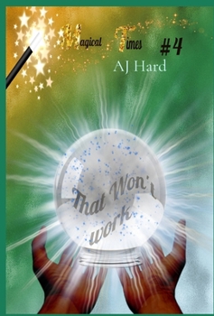 Hardcover Magical Times: That Won't Work Book