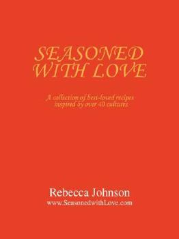 Paperback Seasoned with Love: A collection of best-loved recipes inspired by over 40 cultures Book