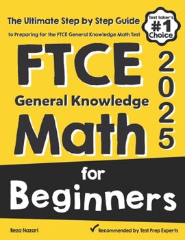 Paperback FTCE General Knowledge Math for Beginners: The Ultimate Step by Step Guide to Preparing for the FTCE Math Test Book