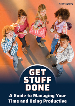 Hardcover Get Stuff Done: A Guide to Managing Your Time and Being Productive Book