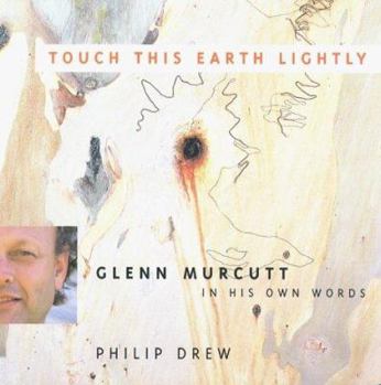 Paperback Touch This Earth Lightly: Glenn Murcutt in His Own Words Book