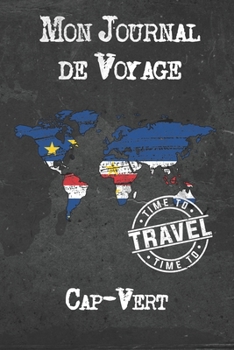 Paperback Mon Journal de Voyage Cap-Vert: 6x9 Carnet de voyage I Journal de voyage avec instructions, Checklists et Bucketlists, cadeau parfait pour votre s?jou [French] Book