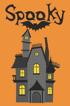 Spooky: Funny Halloween Notebook Journal Diary to write in - scary house, ghosts, black bat