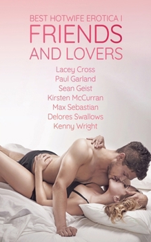 Paperback Best Hotwife Erotica Vol. I: Friends and Lovers Book