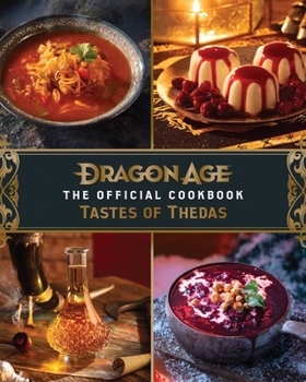 Hardcover Dragon Age: The Official Cookbook: Taste of Thedas Book