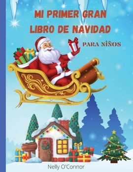 Paperback Mi Primer Gran Libro de Navidad para niños: Libro jumbo con más de 100 páginas increíbles para niños y niñas de 2 a 8 añosDiversión y dibujos fáciles [Spanish] Book