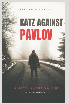 Katz Against Pavlov: A Novel About Walking