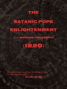 The Satanic Pope Enlightenment : (Brief) Masonic Philosophy
