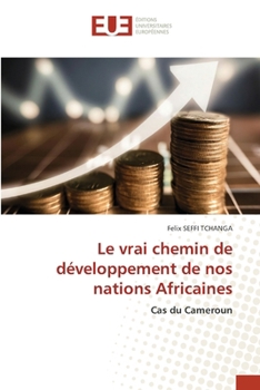 Paperback Le vrai chemin de développement de nos nations Africaines [French] Book