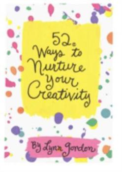 52 Ways to Nurture Your Creativity (52 Decks) - Book  of the 52
