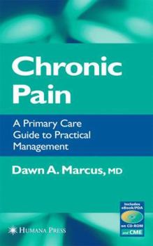 Hardcover Chronic Pain: A Primary Care Guide to Practical Management Book