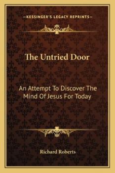 Paperback The Untried Door: An Attempt To Discover The Mind Of Jesus For Today Book