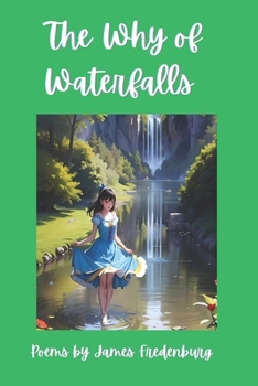 Paperback The Why of Waterfalls: A Collection of Poetry Book