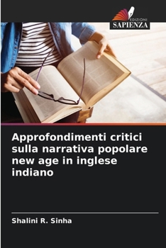 Approfondimenti critici sulla narrativa popolare new age in inglese indiano (Italian Edition)