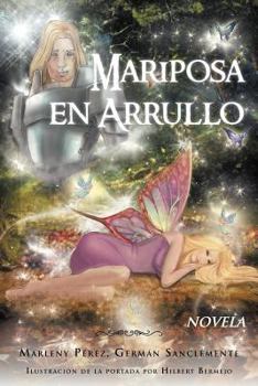 Paperback Mariposa En Arrullo: Est Mulo Po Tico de Un Amor [Spanish] Book