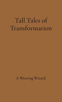 Paperback Tall Tales of Transformation Book