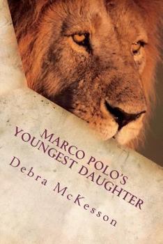 Paperback Marco Polo's Youngest Daughter: The golden thread in the tapestry of life opens the door to adventure - for those with the courage to place their hand Book