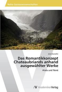 Paperback Das Romantikkonzept Chateaubriands anhand ausgewählter Werke [German] Book