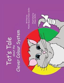 Tot's Tale about the Clever Colour System