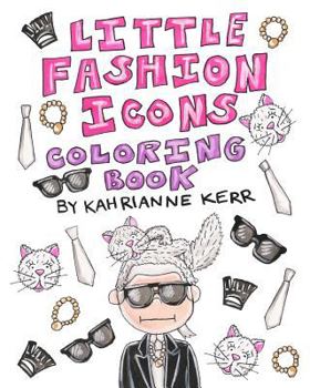 Paperback Little Fashion Icons Coloring Book: Original Illustrations and Quotes of Fashion Legends Book