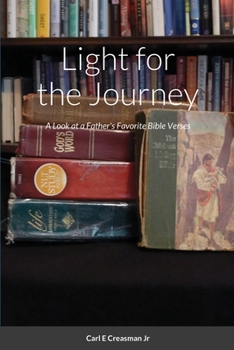 Paperback Light for the Journey: A Look at a Father's Favorite Bible Verses Book