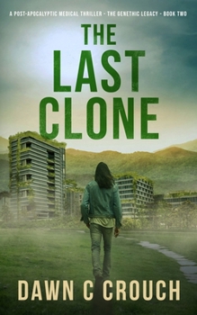Paperback The Last Clone: A Post-Apocalyptic Medical Thriller Book