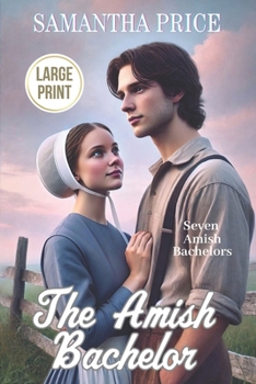 Paperback The Amish Bachelor LARGE PRINT: Amish Romance Book