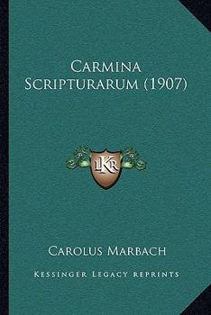 Paperback Carmina Scripturarum (1907) [Latin] Book