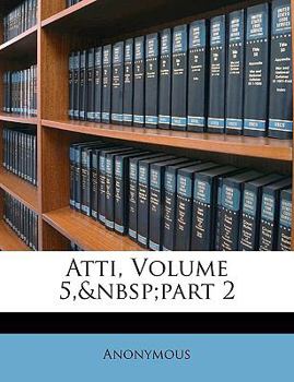 Paperback Atti, Volume 5, Part 2 [Italian] Book